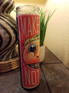 Make Taco's not War prayer candle Black wax