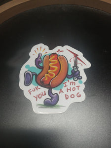 Fuk you I'm a hot dog sticker