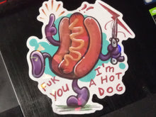 Load image into Gallery viewer, Fuk you Ima Hotdog Lg Sparkly sticker by Spy Artvictim