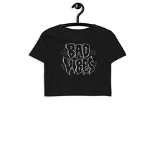 Load image into Gallery viewer, Bad Vibes Organic Crop Top