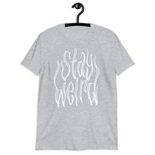 Load image into Gallery viewer, Stay Weird 1 Short-Sleeve Unisex T-Shirt  by Spy Artvictim