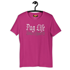 Livin the Pug Life   Unisex t-shirt