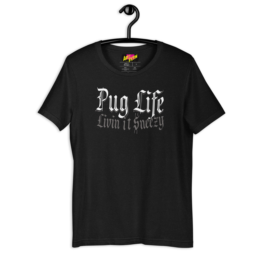 Livin the Pug Life   Unisex t-shirt