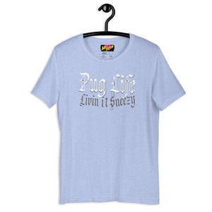 Livin the Pug Life   Unisex t-shirt