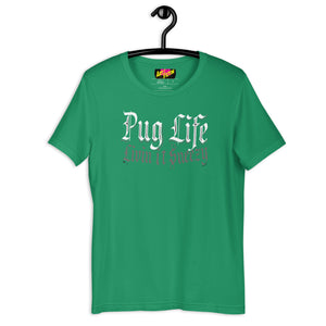 Livin the Pug Life   Unisex t-shirt